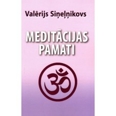 Meditācijas pamati. Valēijs Sineļņikovs